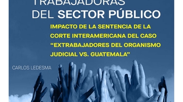 Publicación de la ISP detalla la sentencia de la Corte Interamericana sobre el derecho a la huelga en Guatemala